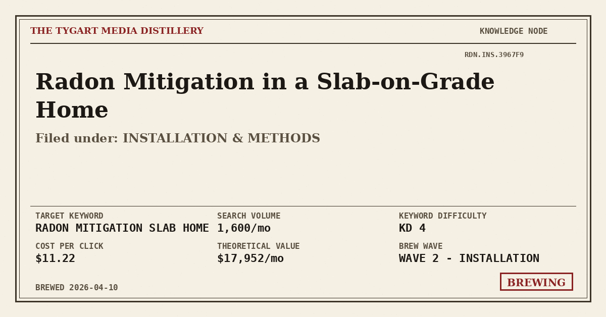 Radon Mitigation In A Slab On Grade Home — Tygart Media Distillery Knowledge Node