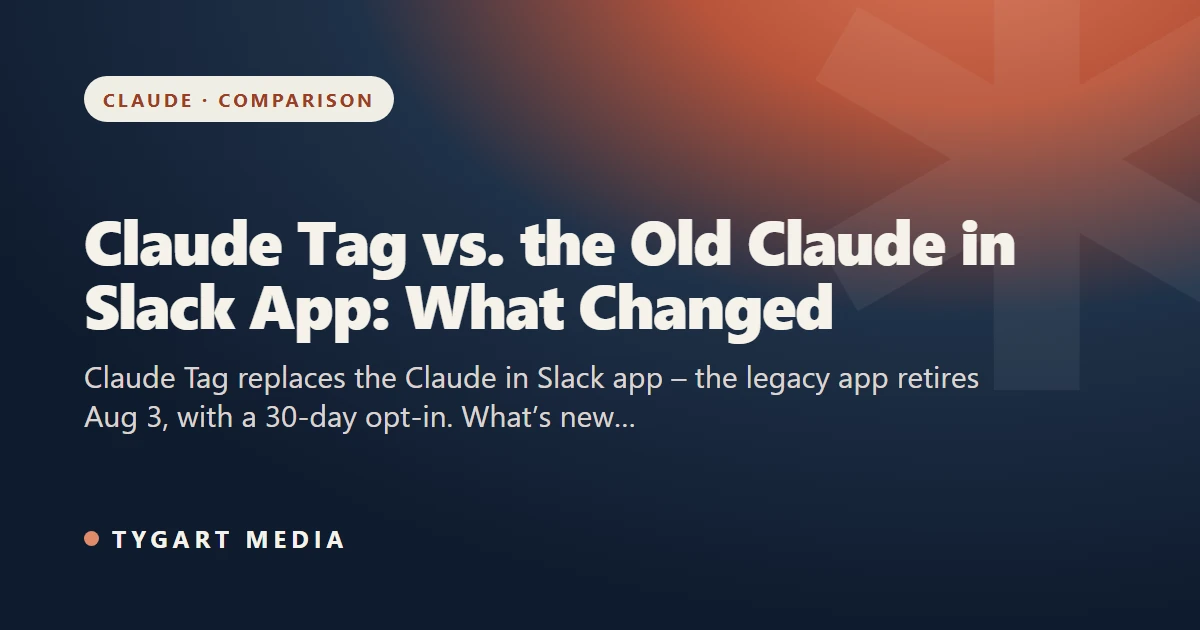 Claude Tag vs. the Old Claude in Slack App: What Changed
