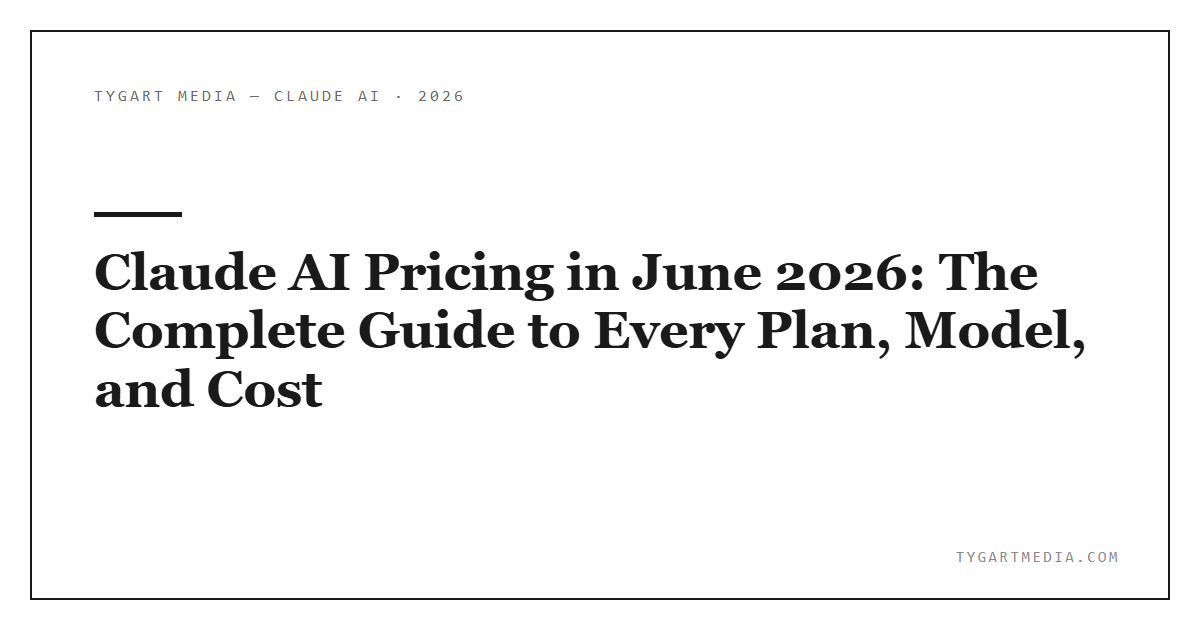 Claude AI Pricing in June 2026: The Complete Guide to Every Plan, Model, and Cost