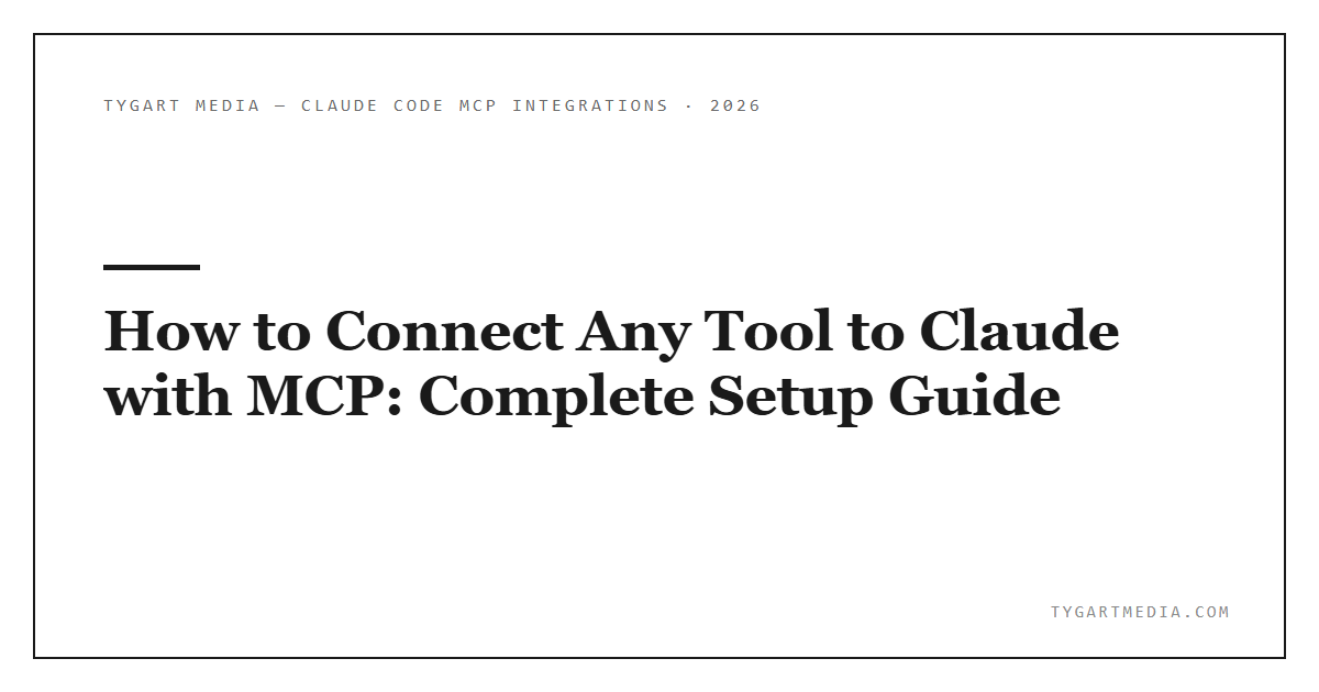 How to Connect Any Tool to Claude with MCP: Complete Setup Guide