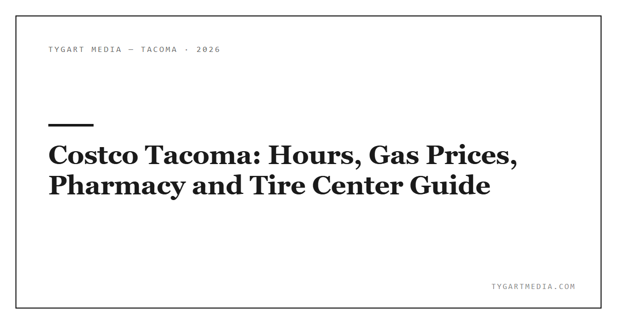 Costco Tacoma: Hours, Gas Prices, Pharmacy and Tire Center Guide