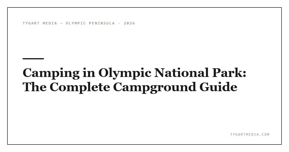 Camping in Olympic National Park: The Complete Campground Guide