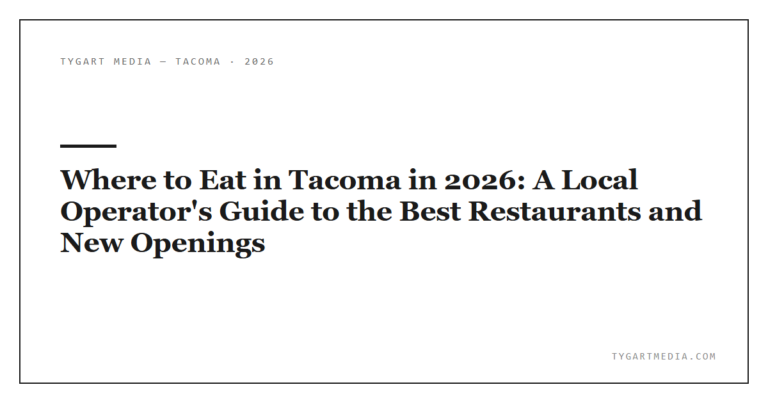 Where To Eat In Tacoma In 2026 A Local Operator S Guide To The Best Featured Where To Eat Tacoma 2026 Best Restaurants New Openings 768x403 