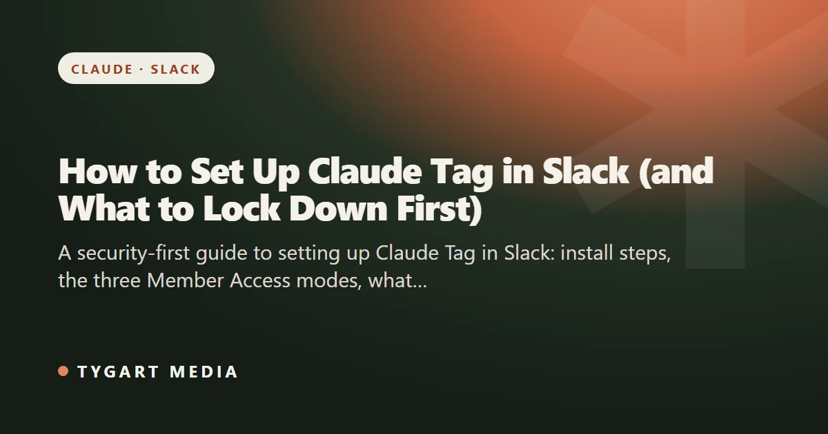 How to Set Up Claude Tag in Slack (and What to Lock Down First)