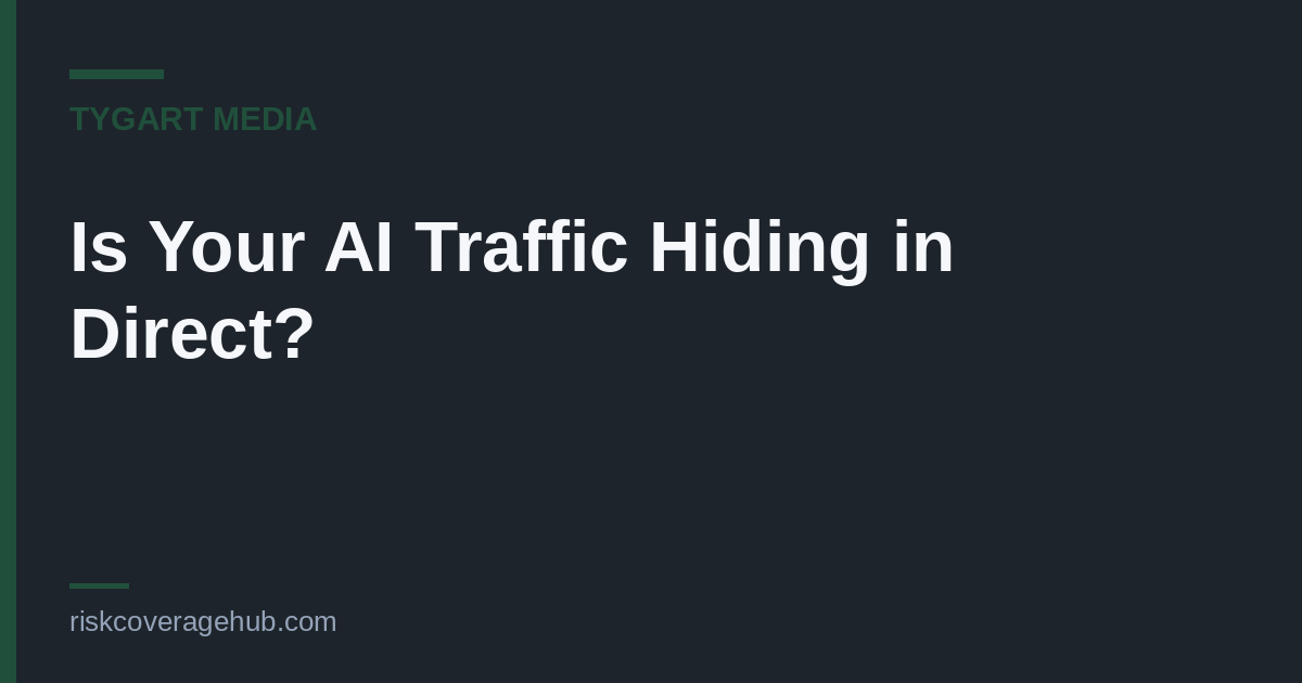 Tygart Media branded card: Is Your AI Traffic Hiding in Direct?