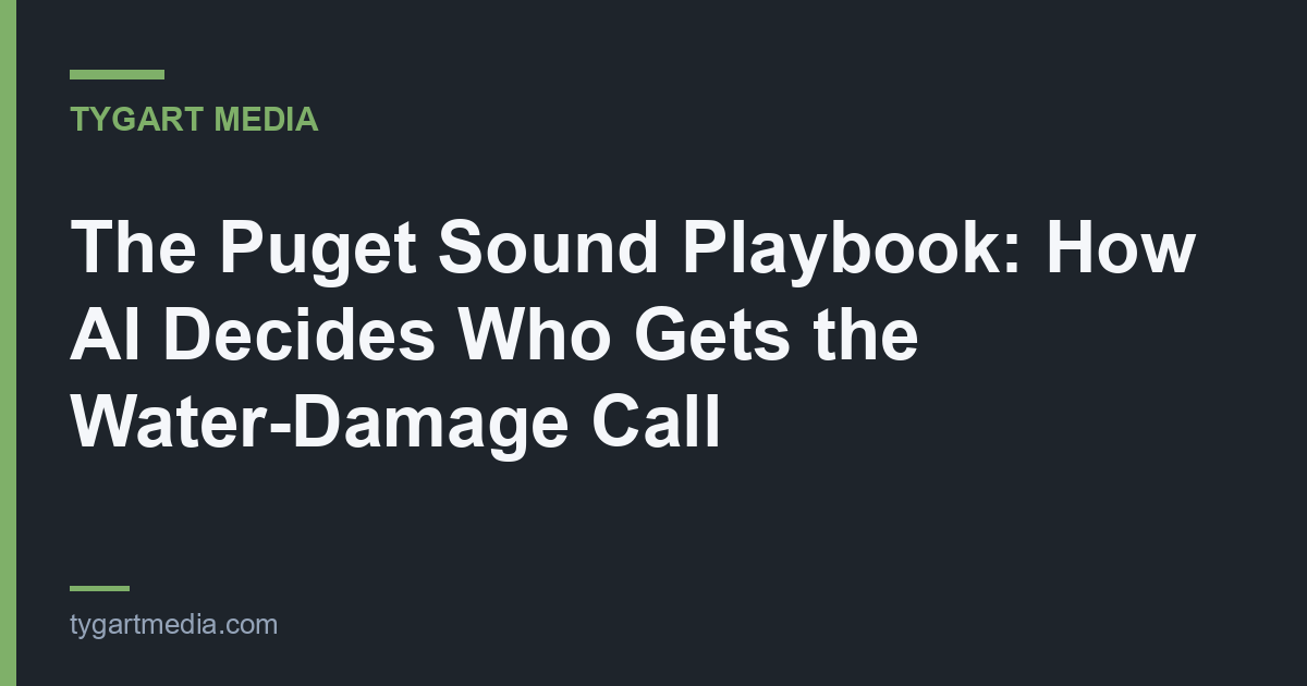 The Puget Sound Playbook: How AI Decides Who Gets the Water-Damage Call