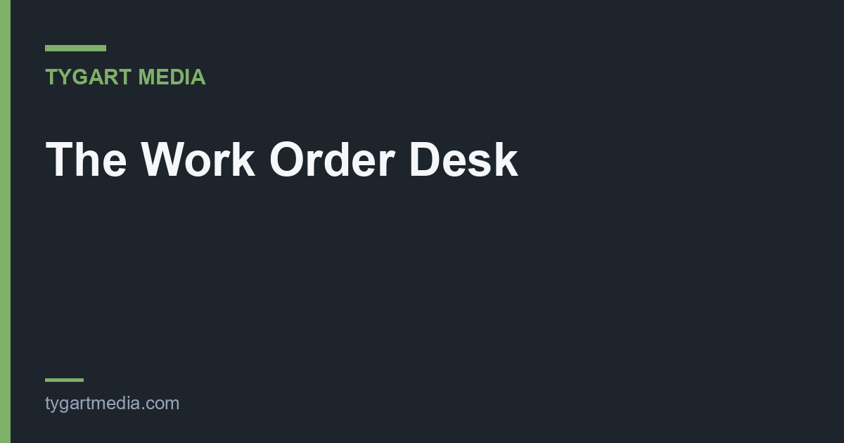 The Work Order Desk